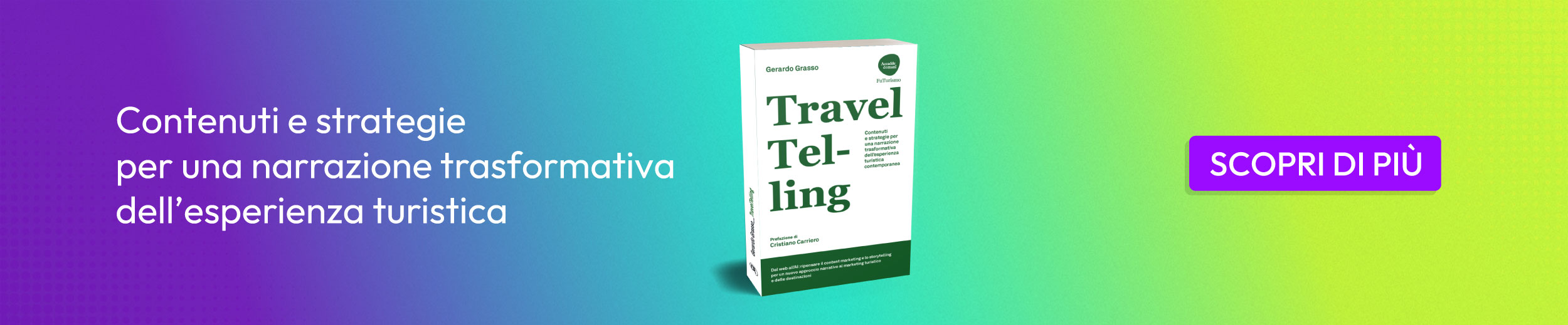 TravelTelling - Contenuti e strategie per una narrazione trasformativa dell’esperienza turistica contemporanea