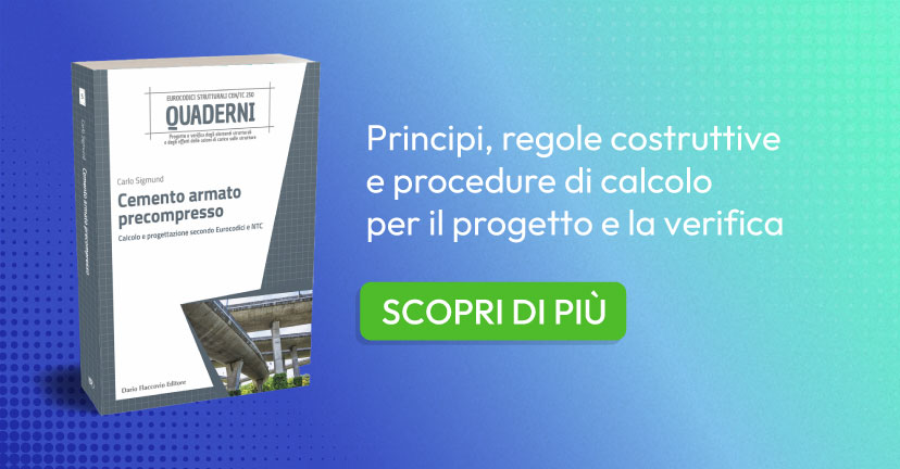 Cemento armato precompresso. Calcolo e progettazione secondo Eurocodici e NTC